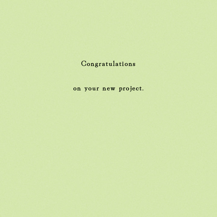 Optional insert with sentiment "Congratulations on your new project" printed on it.