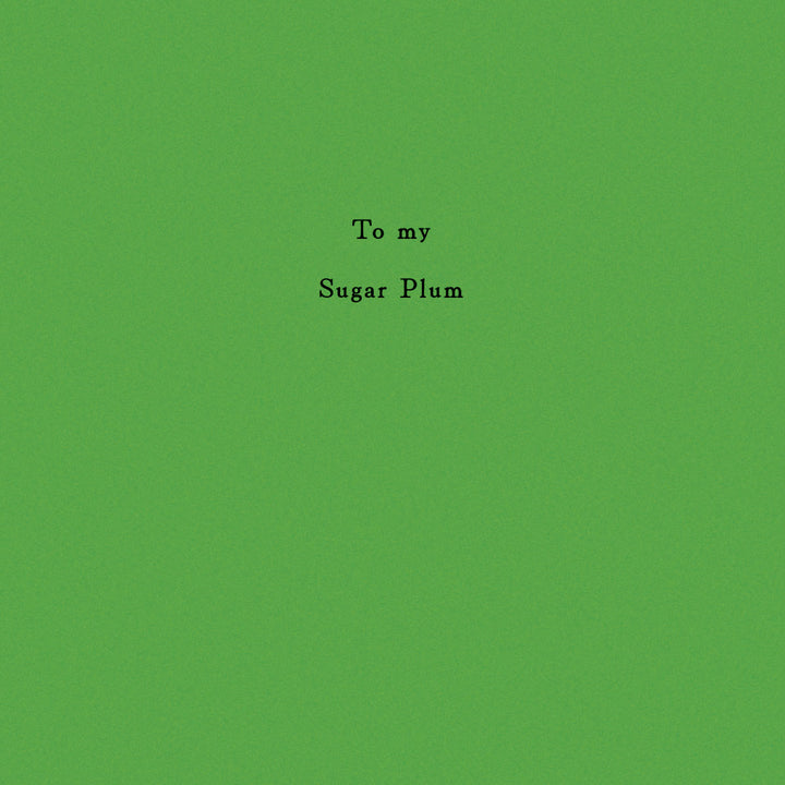 Optional insert with sentiment "To my Sugar Plum" printed on it.